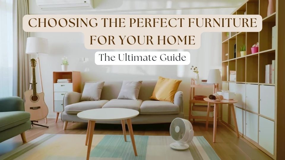 Choose the Right Furniture for Your Home